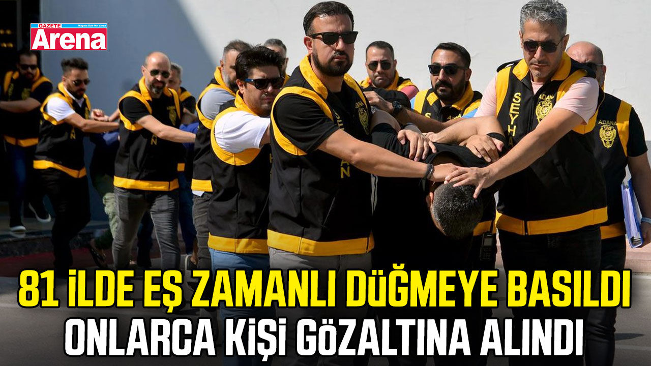 81 ilde sokak çetelerine operasyon! 117 şüpheli gözaltına alındı