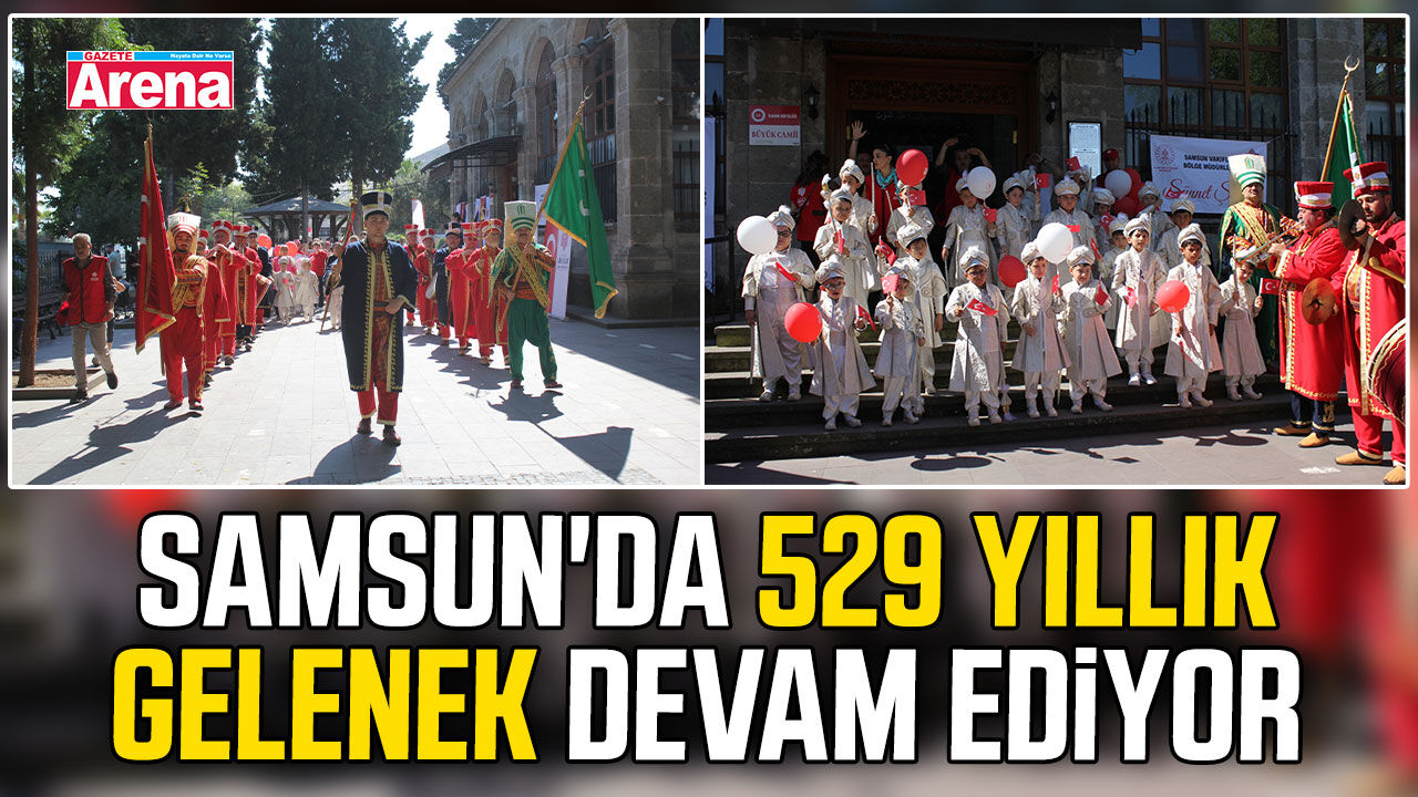 Samsun'da 529 yıllık gelenek devam ediyor