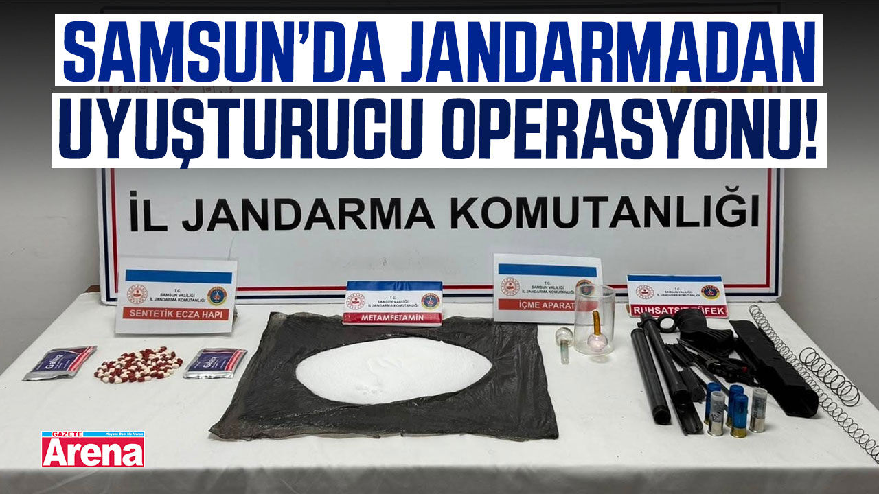 Samsun'da jandarmadan uyuşturucu operasyonu!
