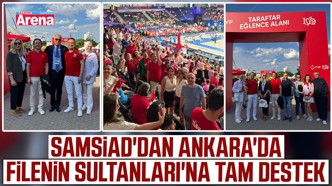 SAMSİAD'dan Ankara'da Filenin Sultanları'na tam destek