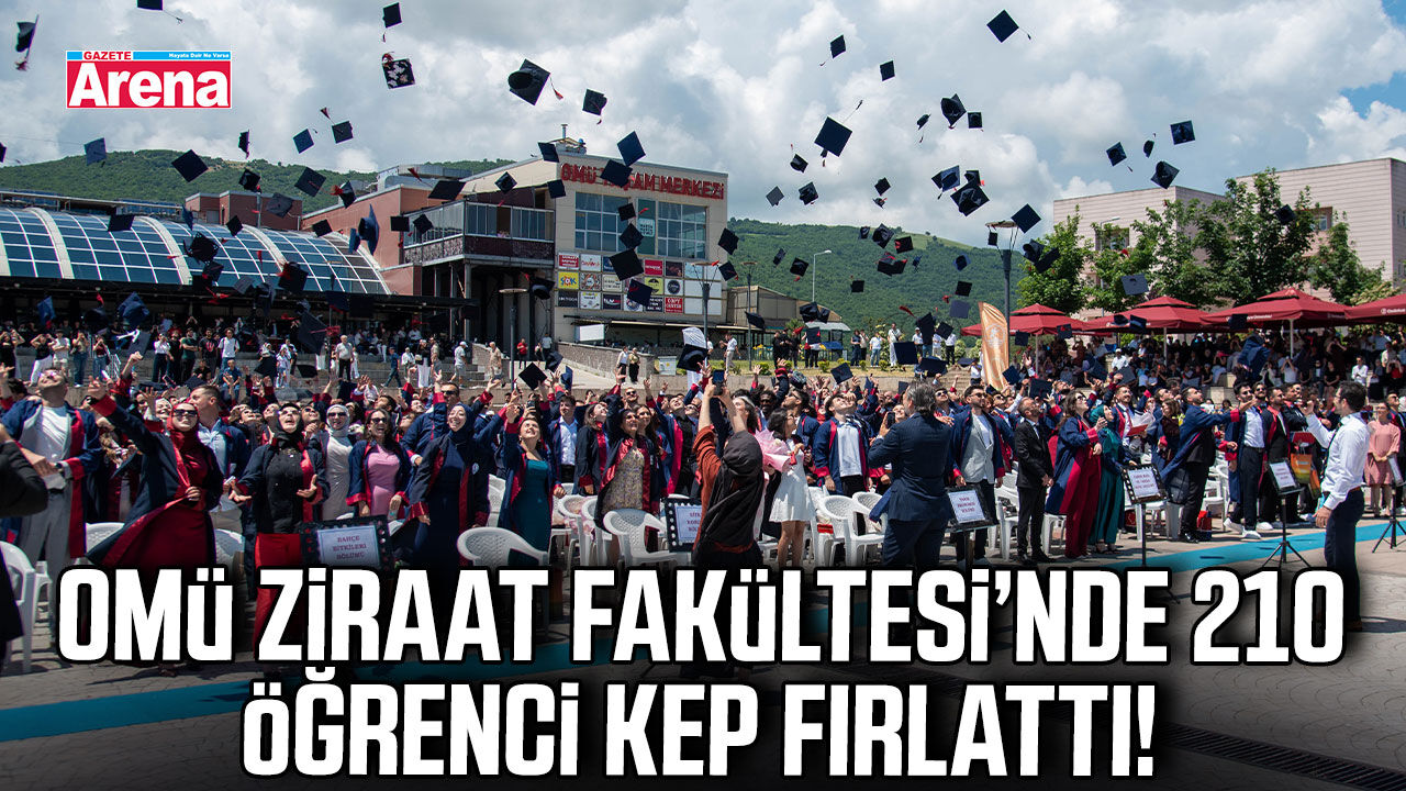 OMÜ Ziraat Fakültesi’nde 210 öğrenci kep fırlattı!