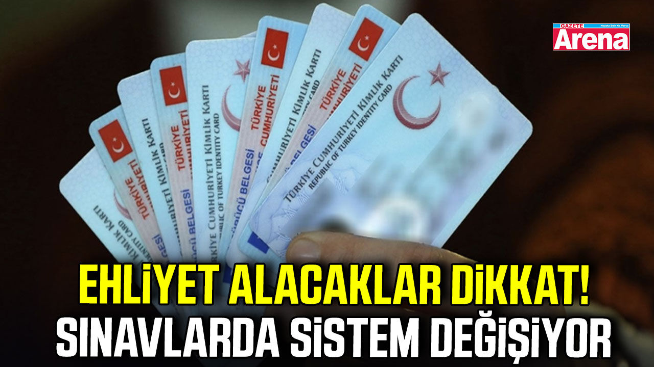 Ehliyet alacaklar dikkat! Sınavlarda sistem değişiyor