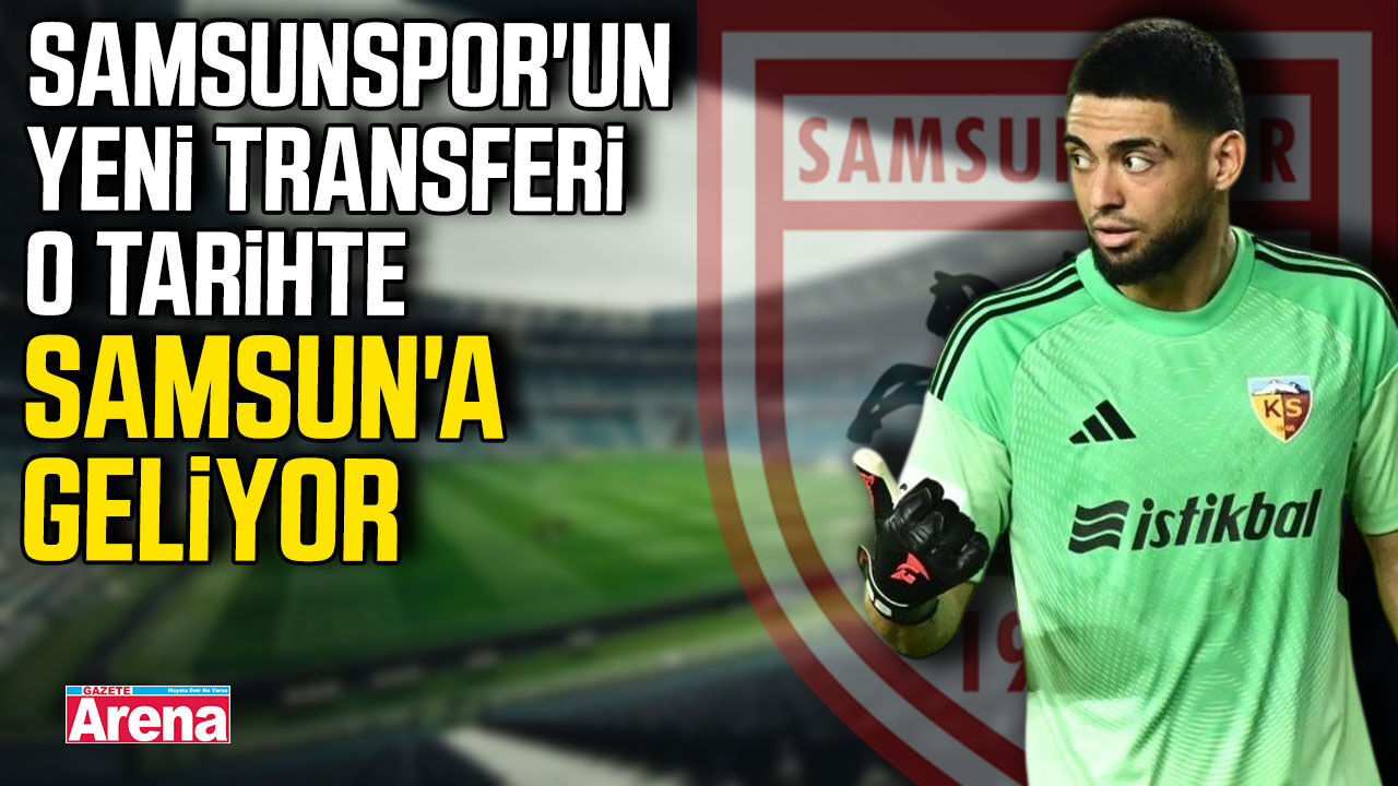 Samsunspor'un yeni transferi o tarihte Samsun'a geliyor