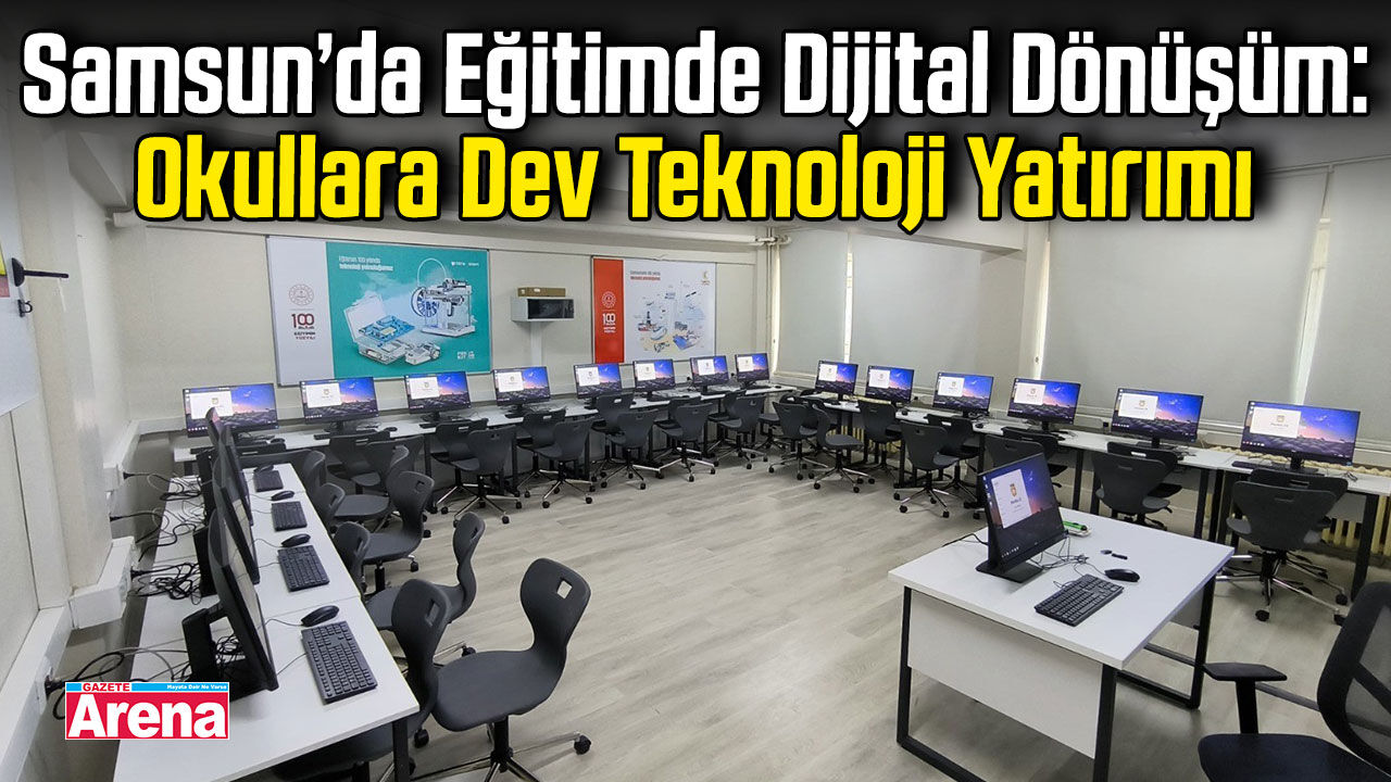 Samsun’da eğitimde dijital dönüşüm hamlesi