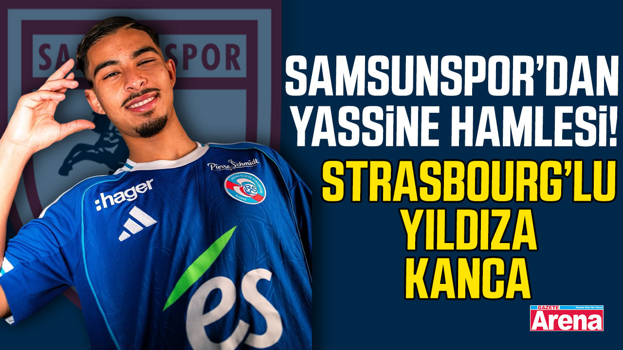 Samsunspor’dan Yassine hamlesi! Strasbourg’lu yıldıza kanca