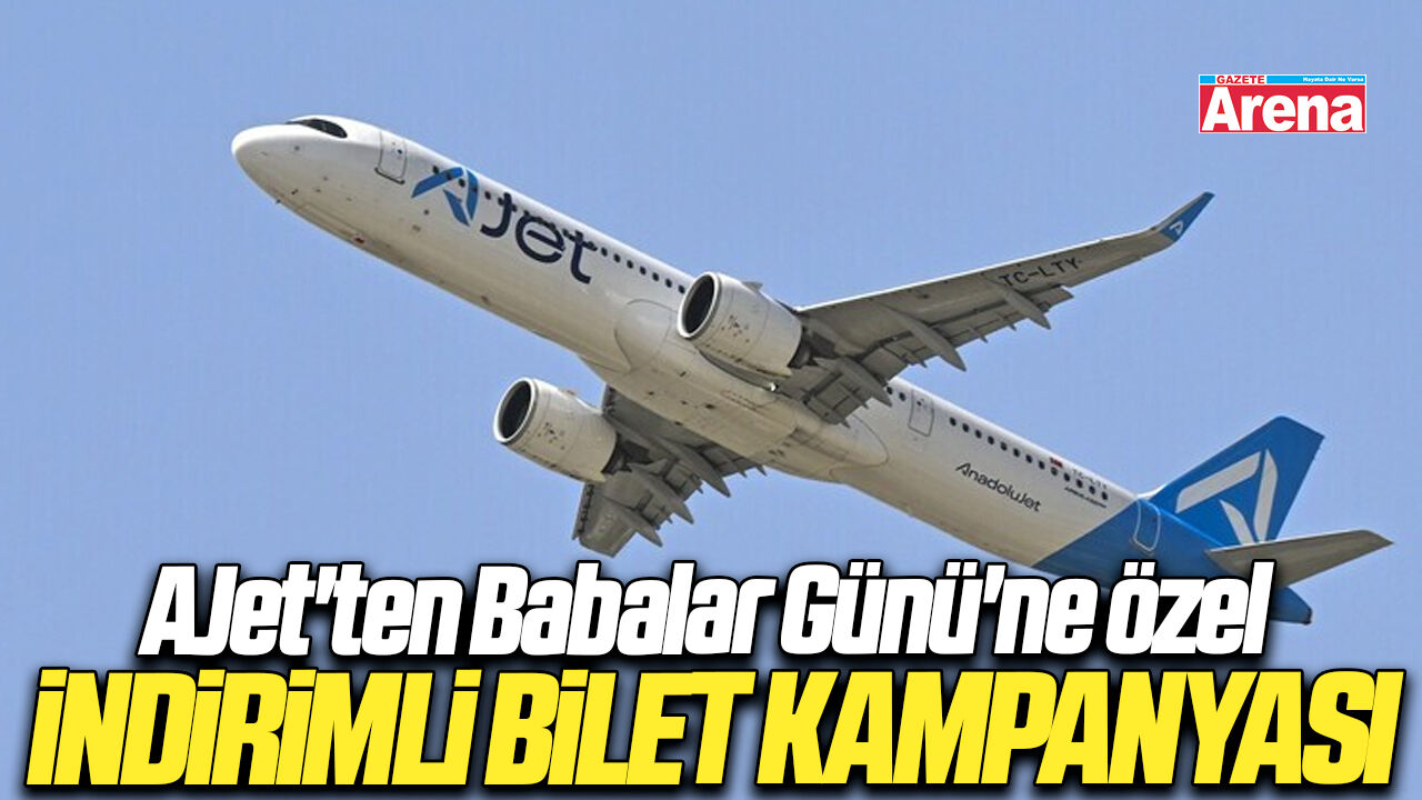 AJet'ten Babalar Günü'ne özel indirimli bilet kampanyası