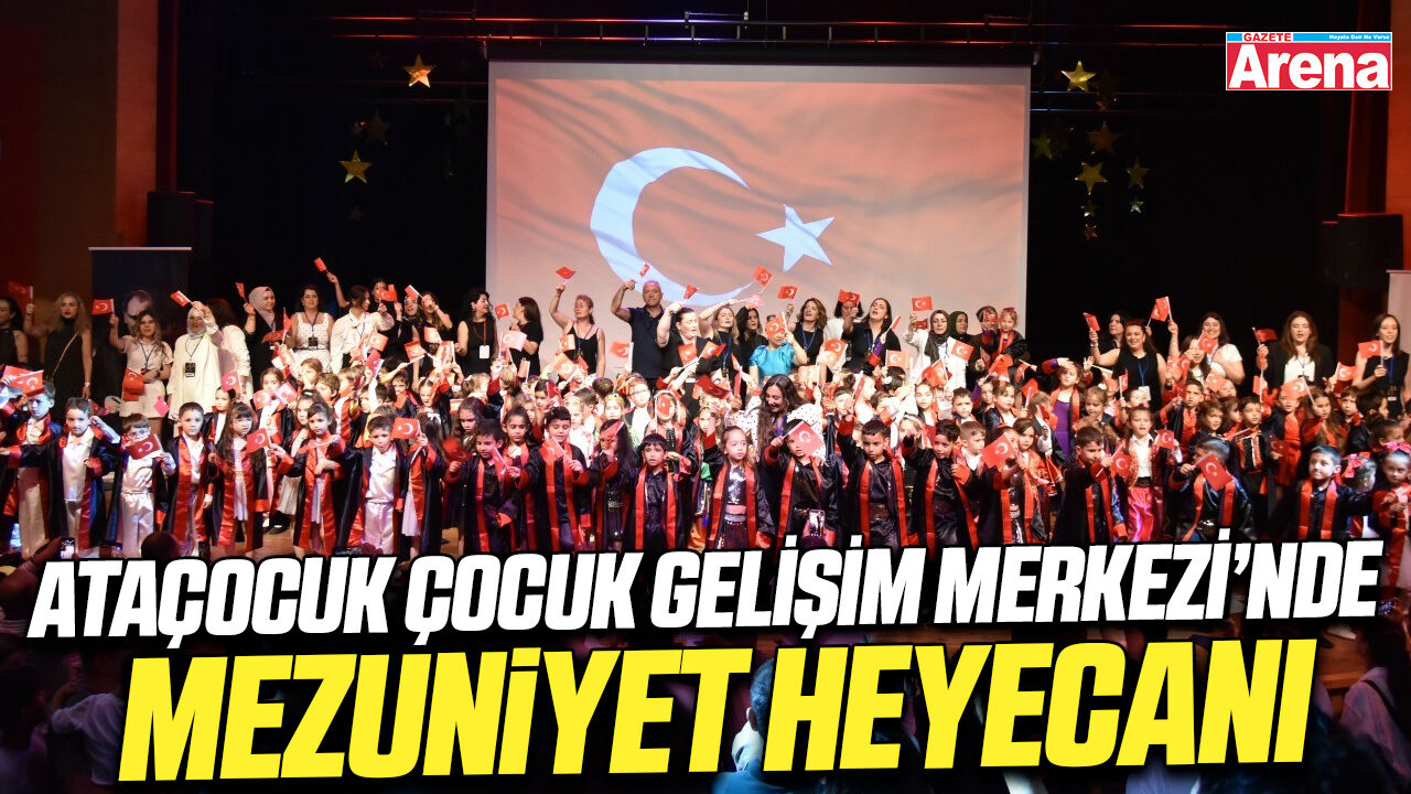 Ataçocuk Çocuk Gelişim Merkezi’nde mezuniyet heyecanı