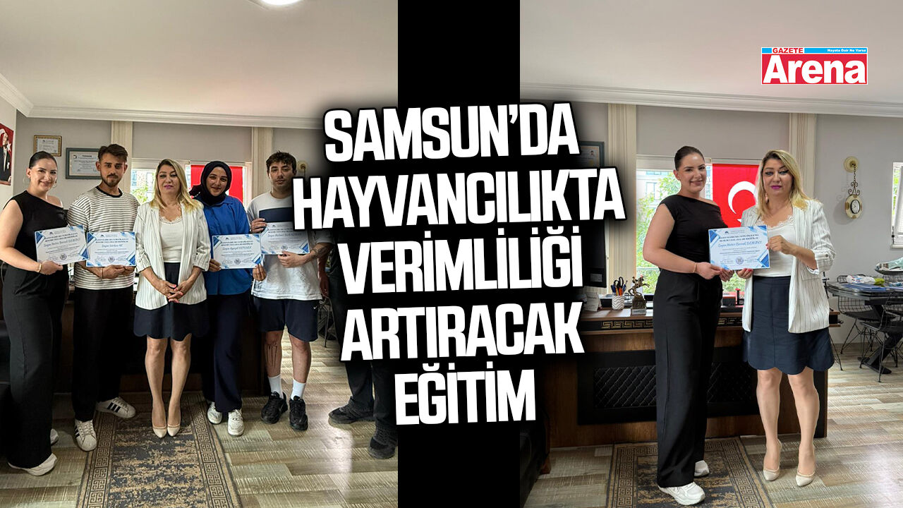 Samsun’da hayvancılıkta verimliliği artıracak eğitim