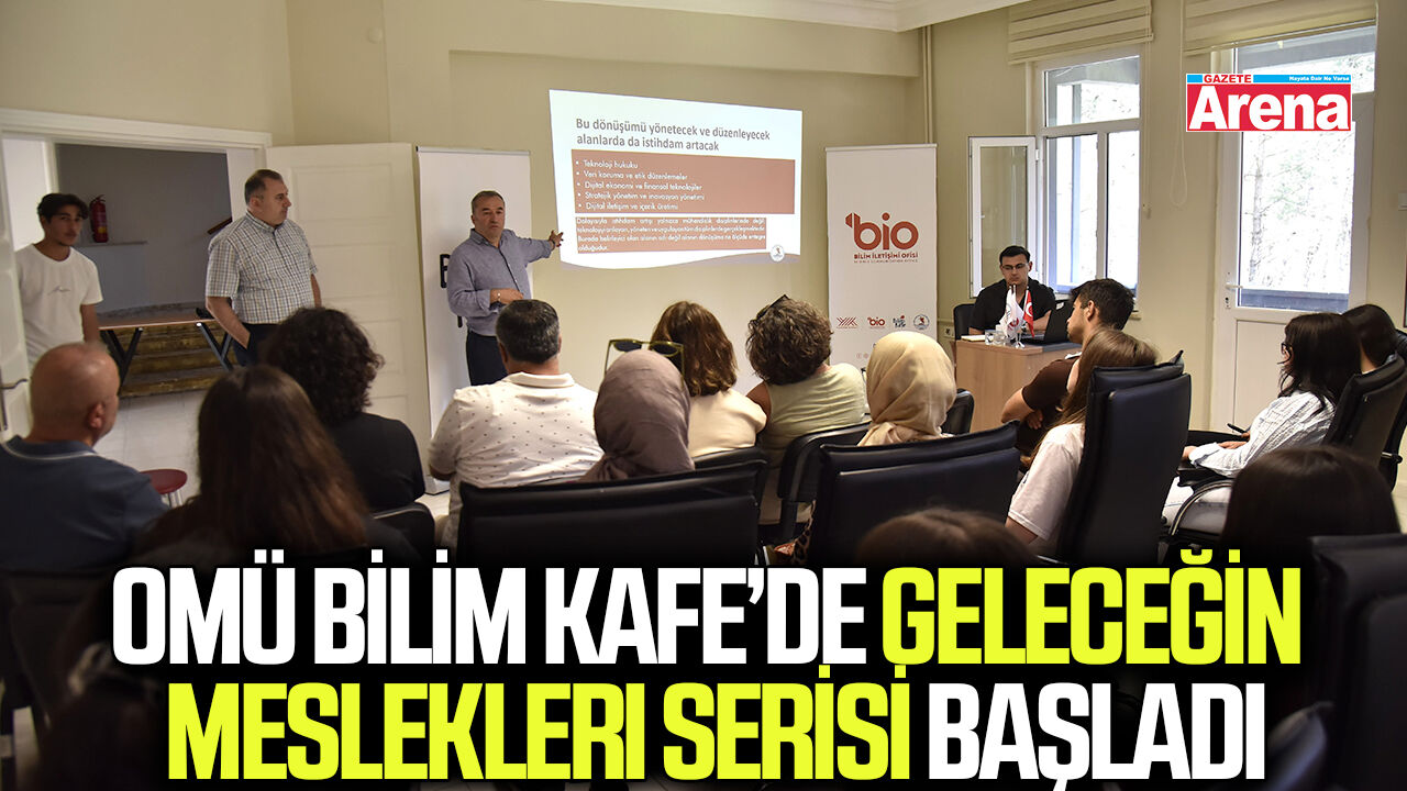 OMÜ Bilim Kafe’de geleceğin meslekleri serisi başladı