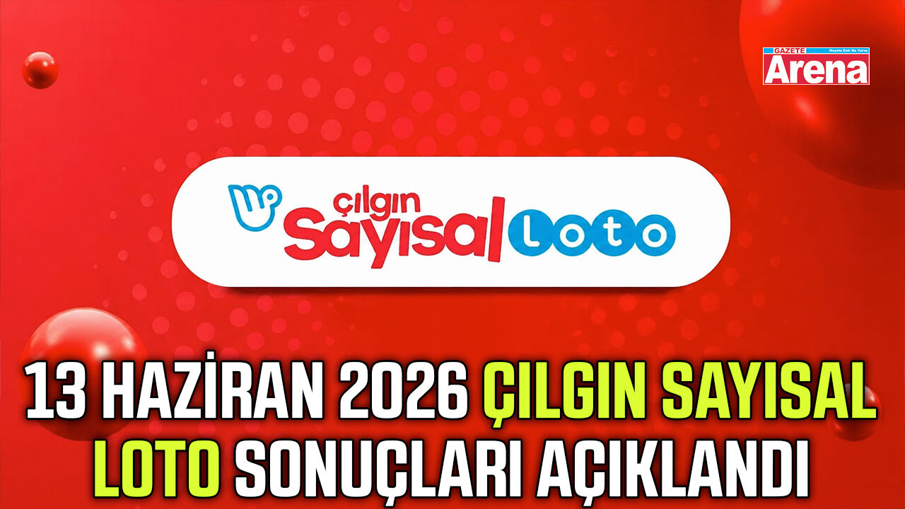13 Haziran 2026 Çılgın Sayısal Loto sonuçları açıklandı