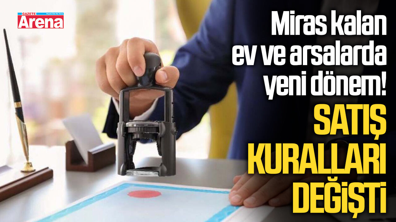 Miras kalan ev ve arsalarda yeni dönem!