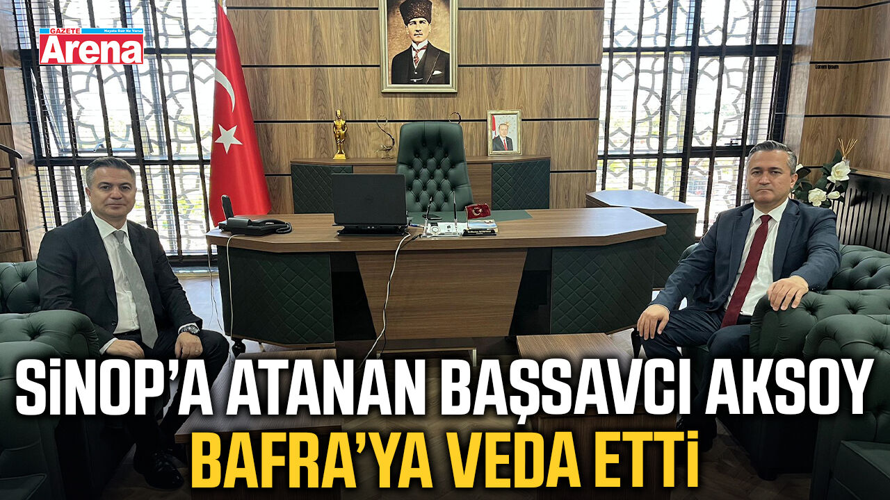 Sinop’a atanan Başsavcı Aksoy Bafra’ya veda etti