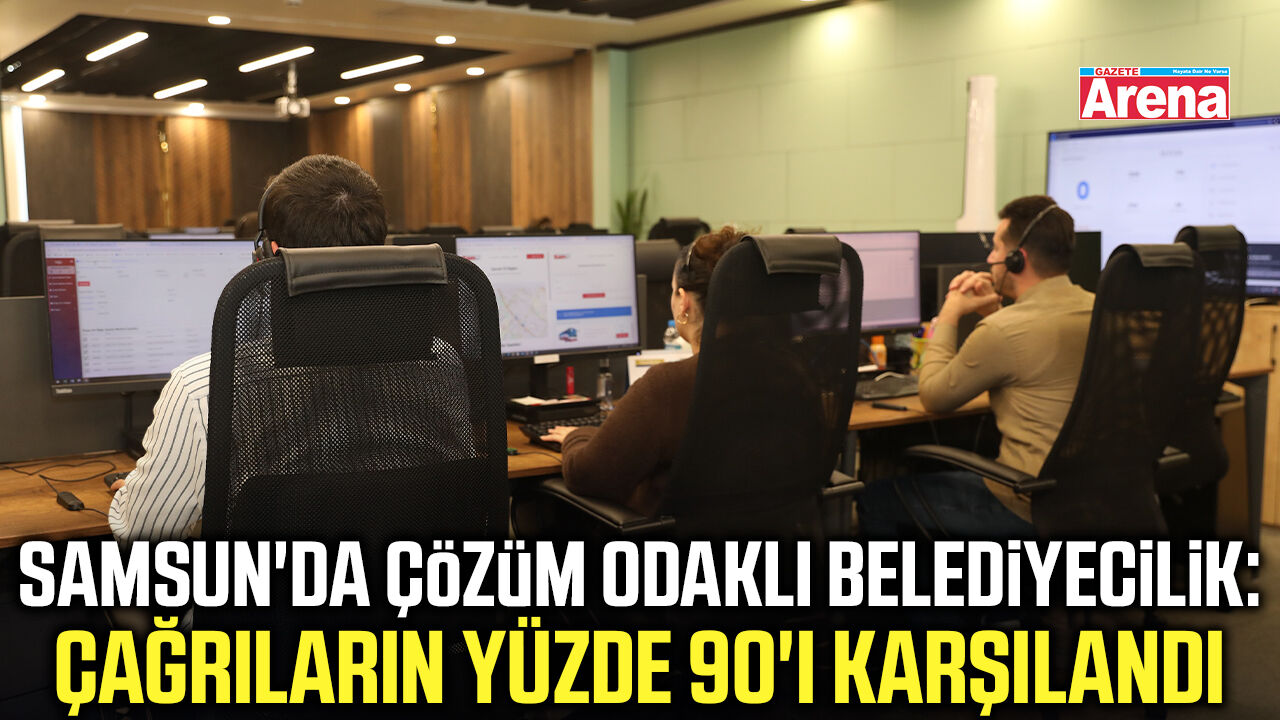 Samsun'da vatandaş odaklı hizmette dikkat çeken başarı