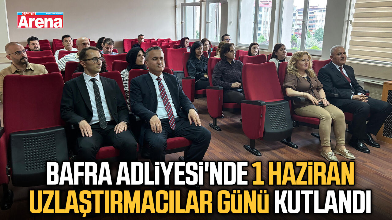 Bafra Adliyesi'nde 1 Haziran Uzlaştırmacılar Günü kutlandı