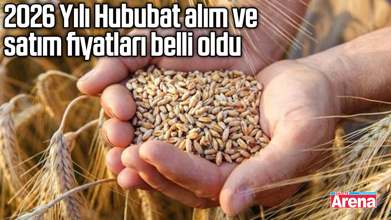 2026 Yılı Hububat alım ve satım fiyatları belli oldu