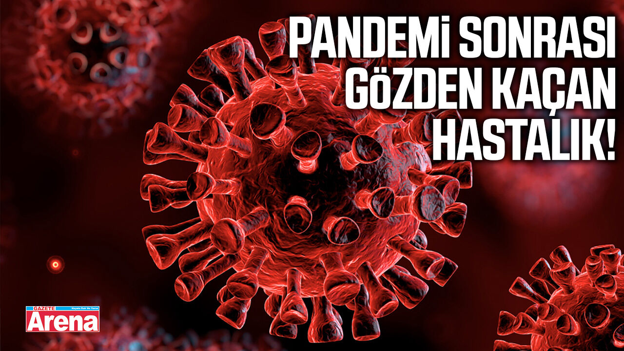 Pandemi sonrası gözden kaçan hastalık: Uzun süreli kovid