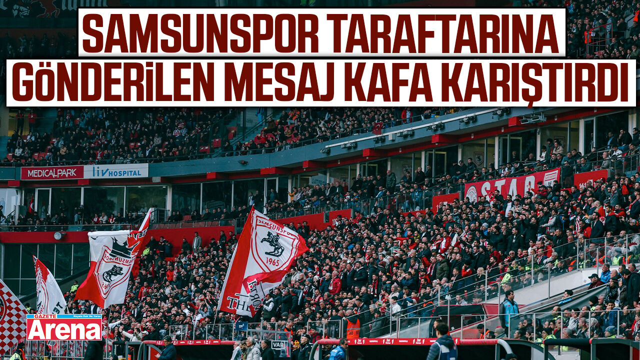 Samsunspor taraftarına gönderilen mesaj kafa karıştırdı