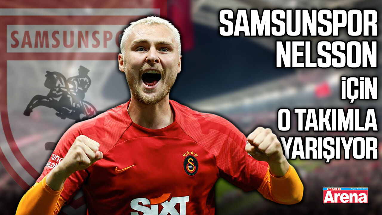 Samsunspor Nelsson için o takımla yarışıyor