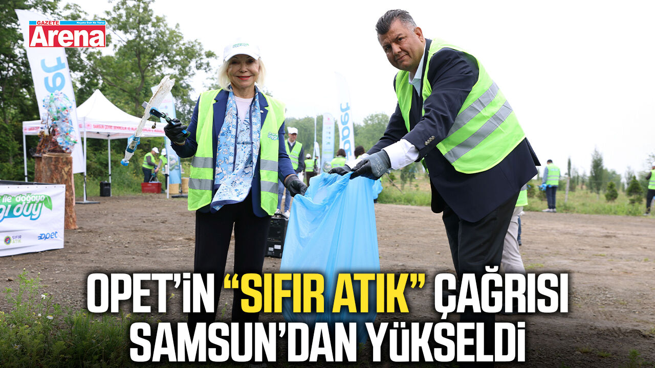 OPET’in "Sıfır Atık" çağrısı Samsun’dan yükseldi