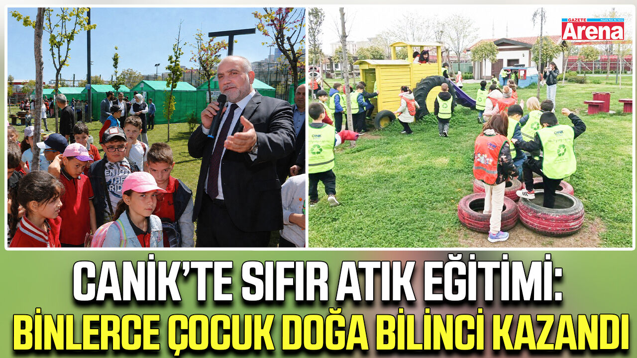 Canik’te sıfır atık eğitimi: Binlerce çocuk doğa bilinci kazandı