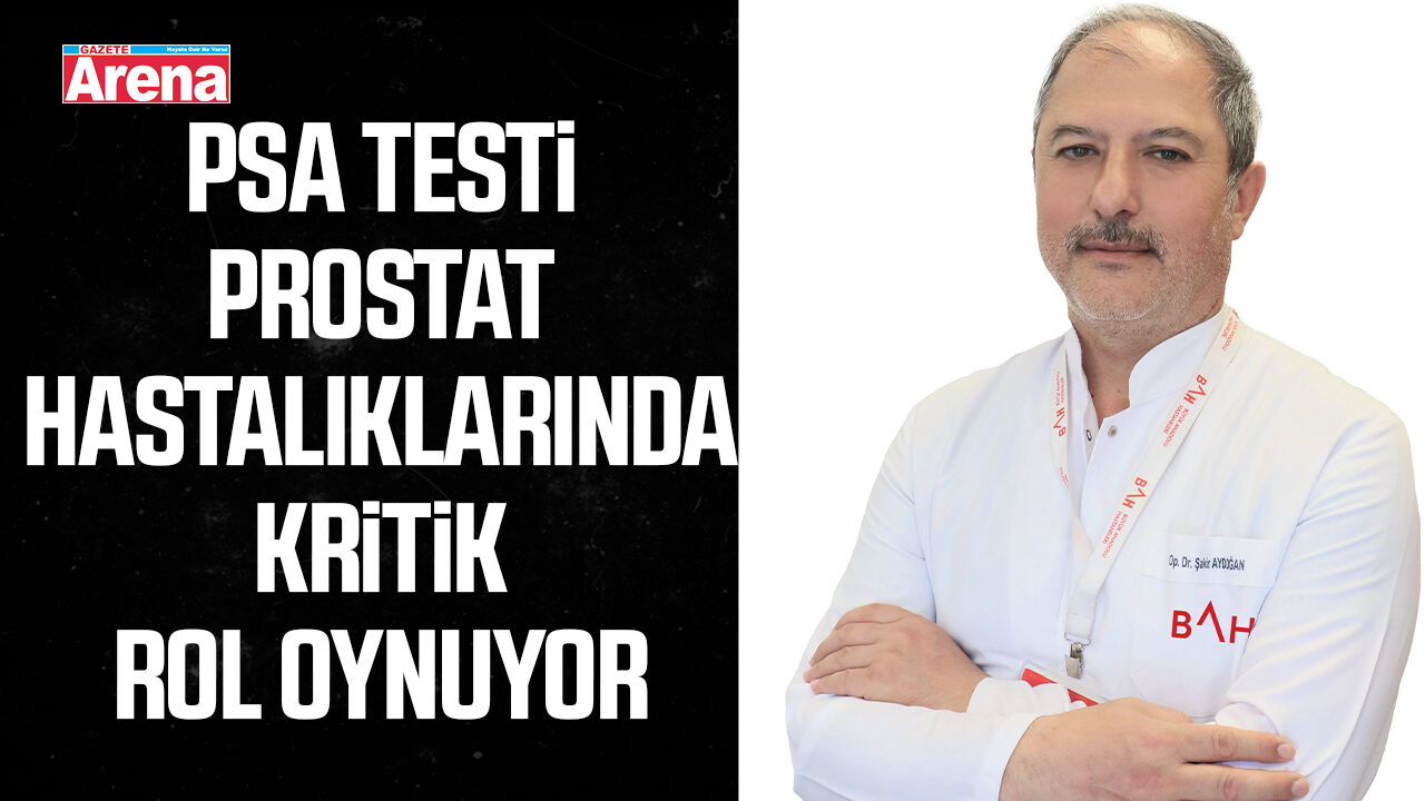 PSA testi prostat hastalıklarında kritik rol oynuyor