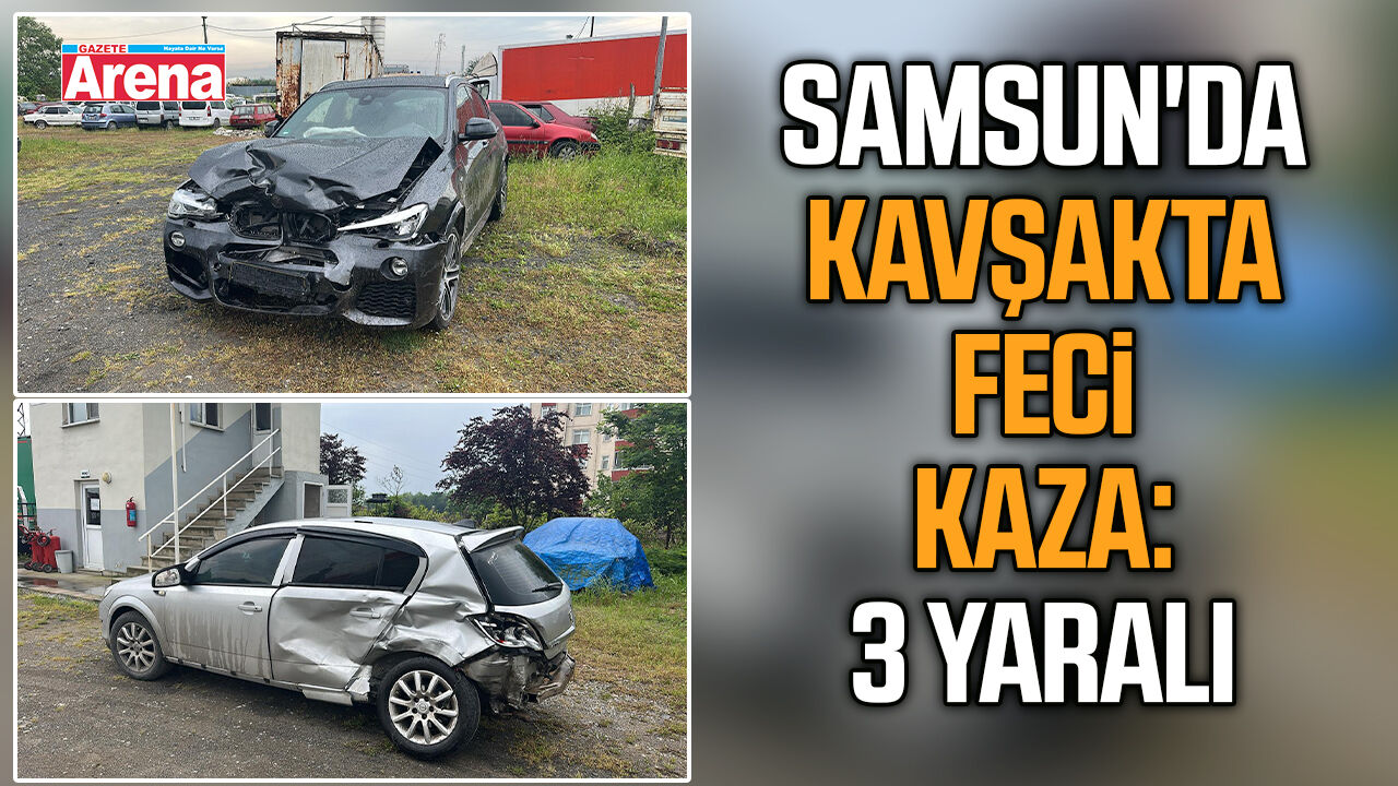Samsun'da kavşakta feci kaza: 3 yaralı