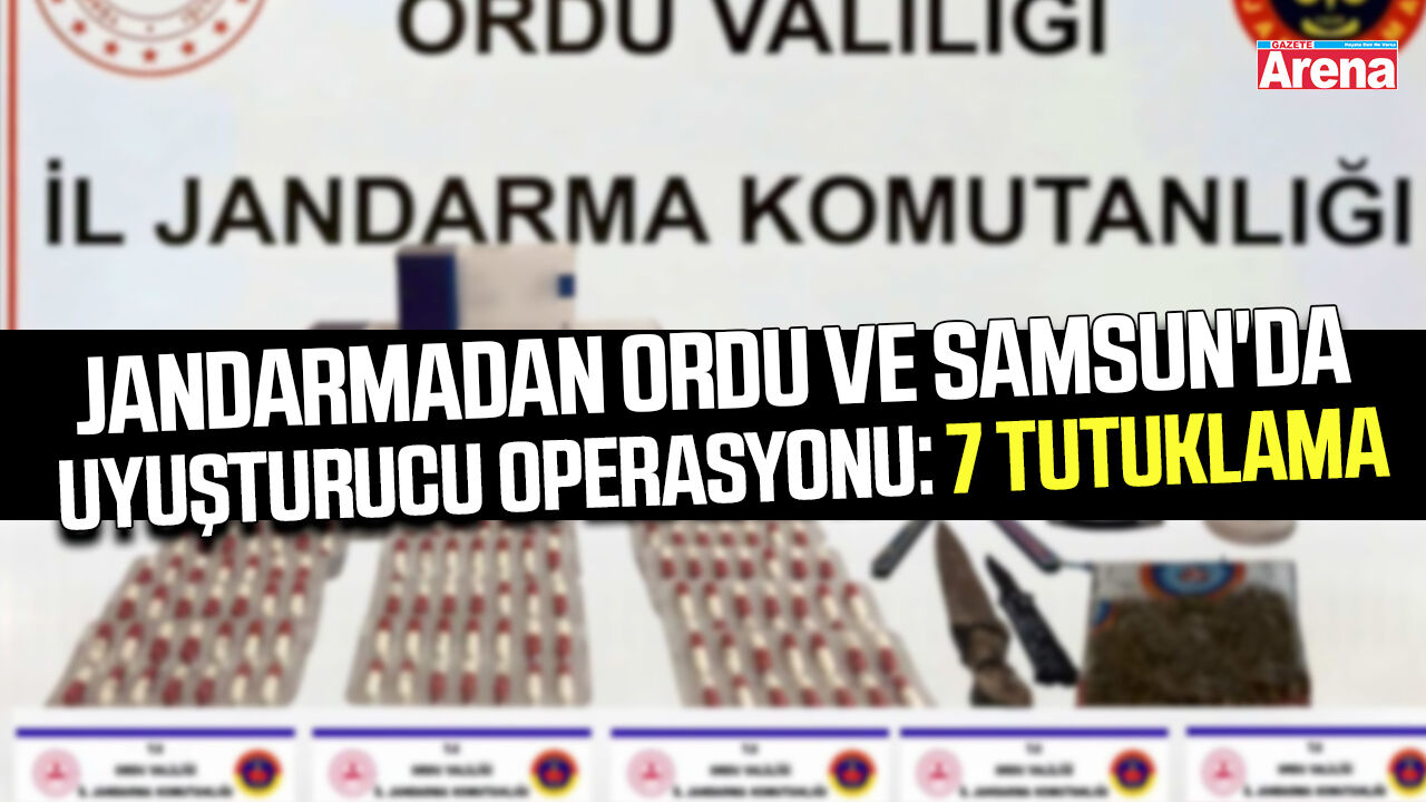 Jandarmadan Ordu ve Samsun'da uyuşturucu operasyonu
