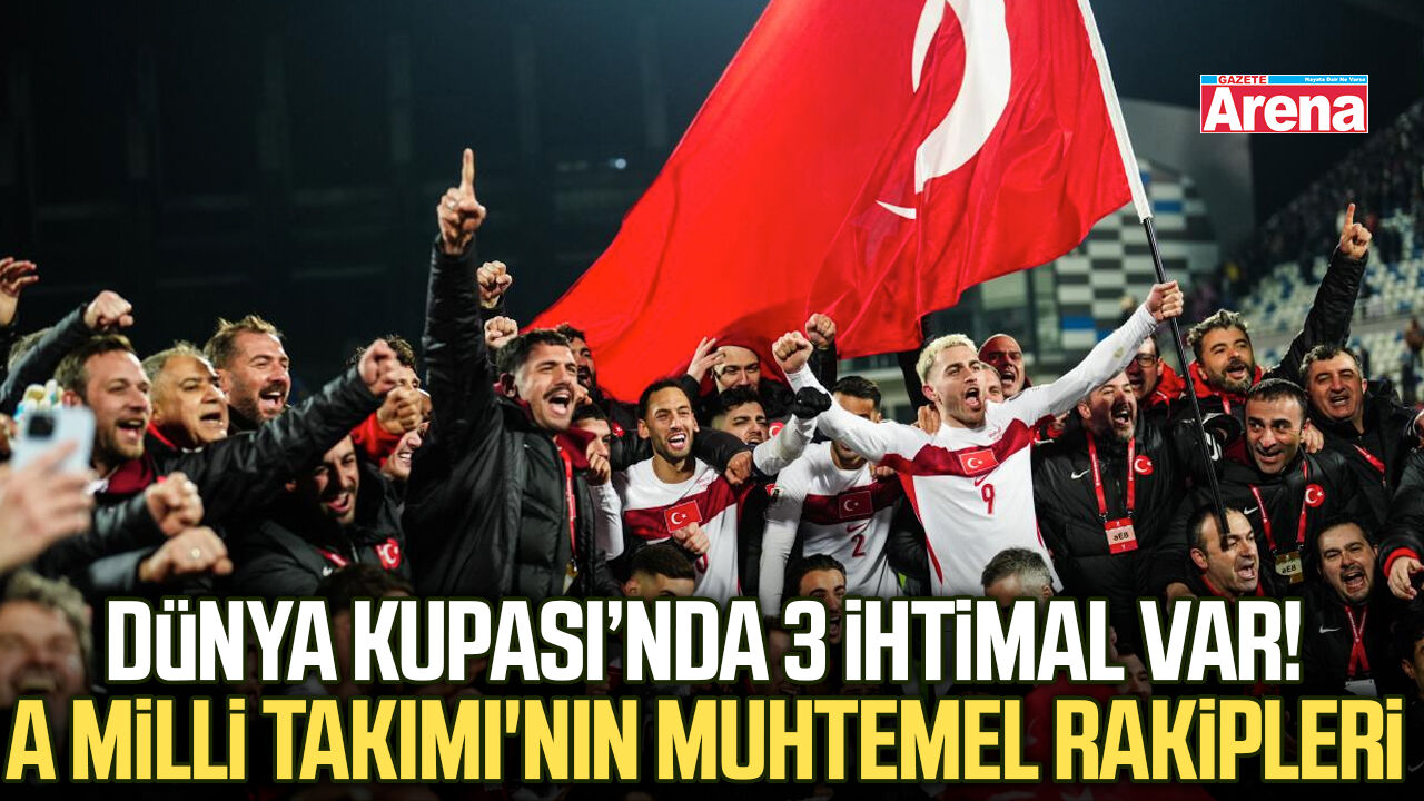 Dünya Kupası’nda 3 ihtimal var! A Milli Takımı'nın muhtemel rakipleri