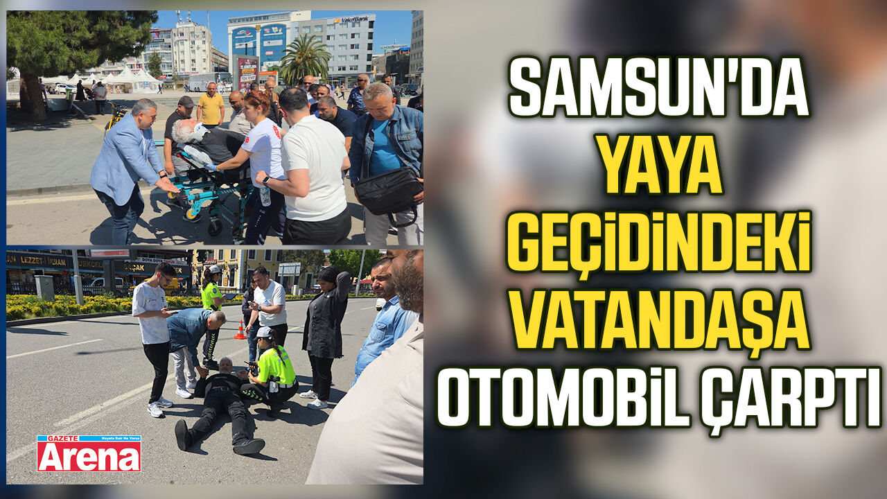 Samsun'da yaya geçidindeki vatandaşa otomobil çarptı