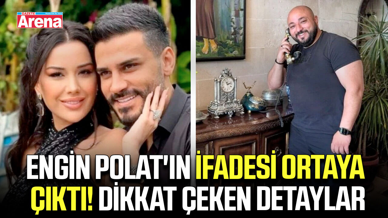 Engin Polat'ın ifadesi ortaya çıktı!