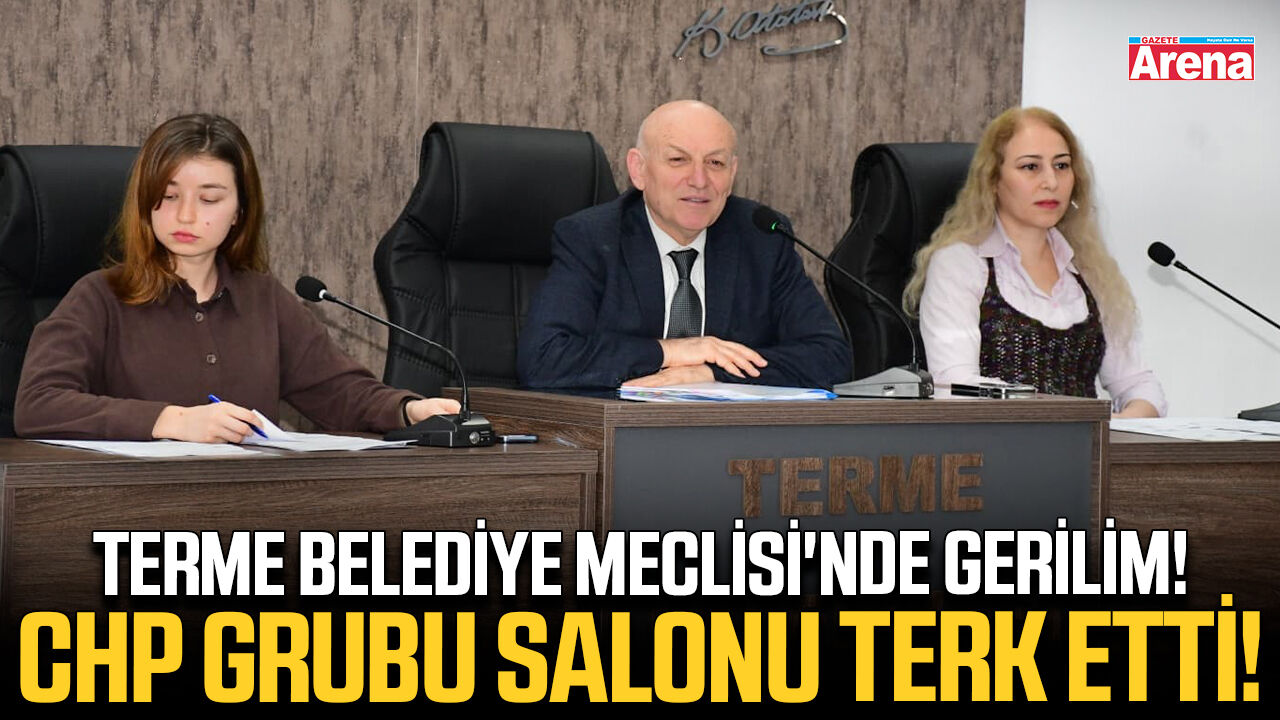 Terme Belediye Meclisi'nde Kemalist gerilimi!