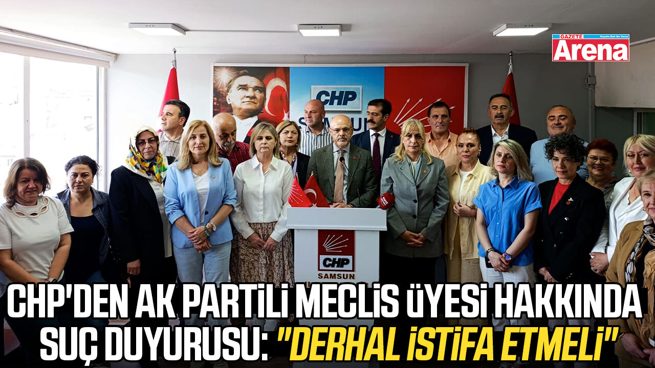 CHP'den AK Partili meclis üyesi hakkında  suç duyurusu