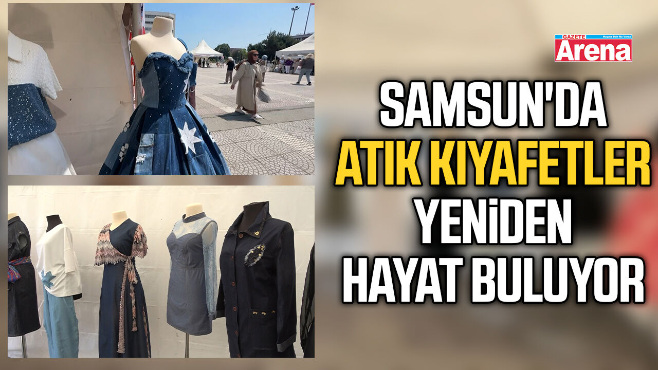 Samsun'da atık kıyafetler yeniden hayat buluyor