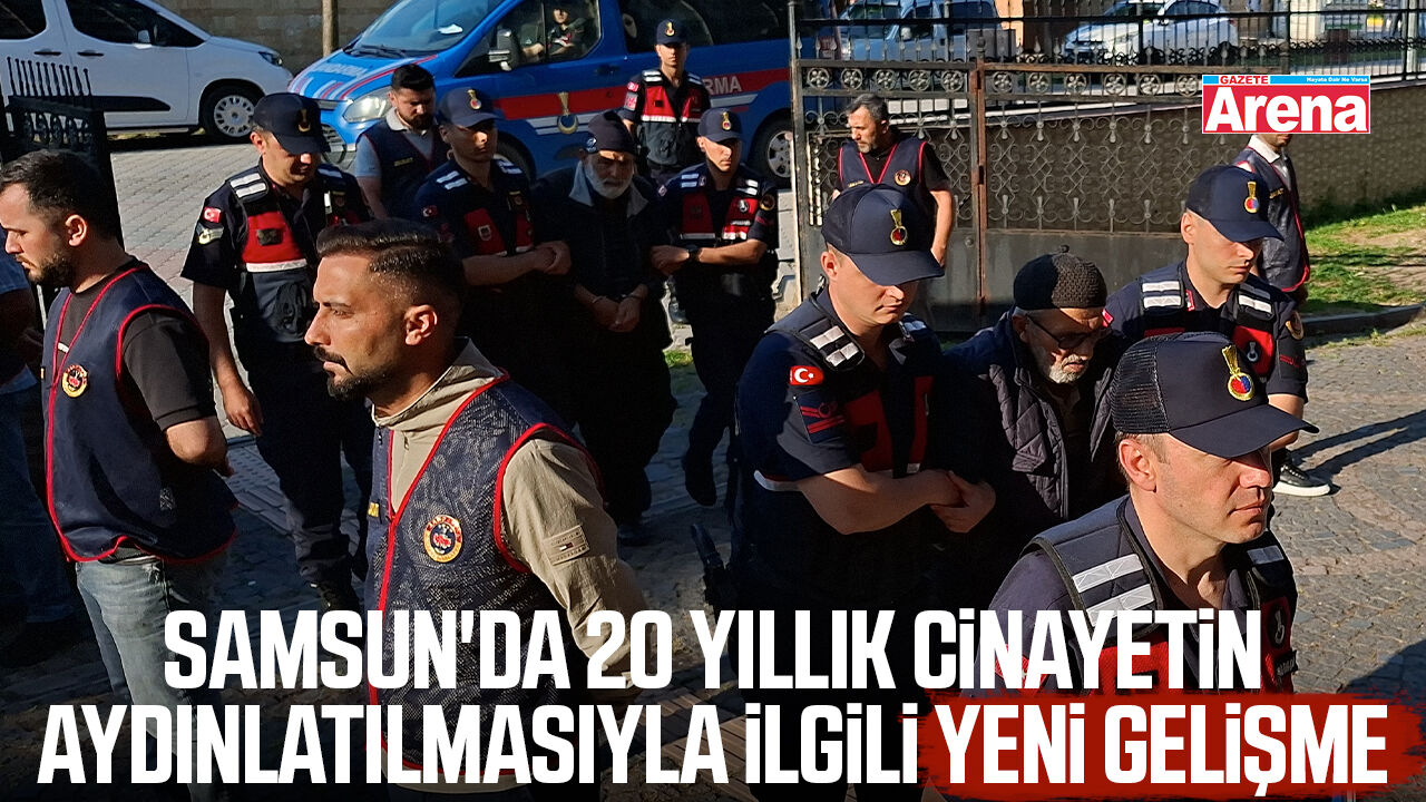 Samsun'da 20 yıllık cinayet aydınlatıldı: 3 zanlı adliyede