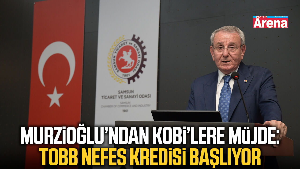 Murzioğlu’ndan KOBİ’lere müjde: TOBB Nefes Kredisi başlıyor