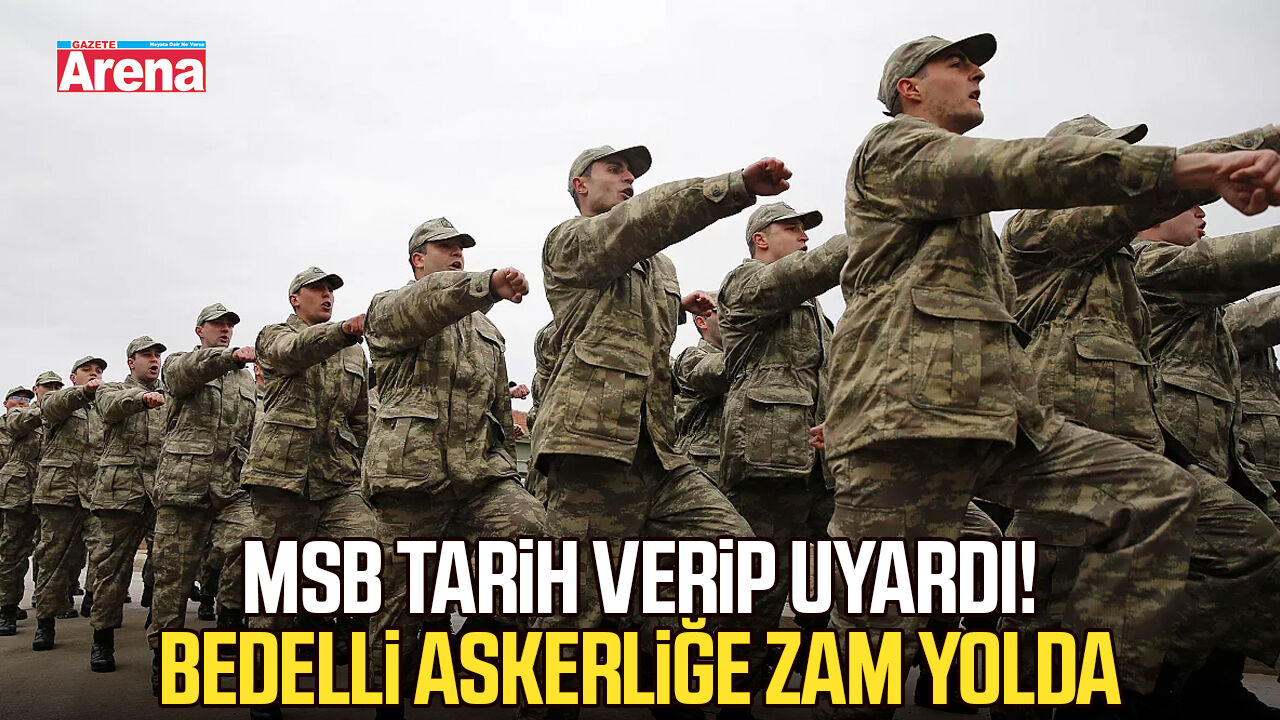 MSB tarih verip uyardı! Bedelli askerliğe zam yolda