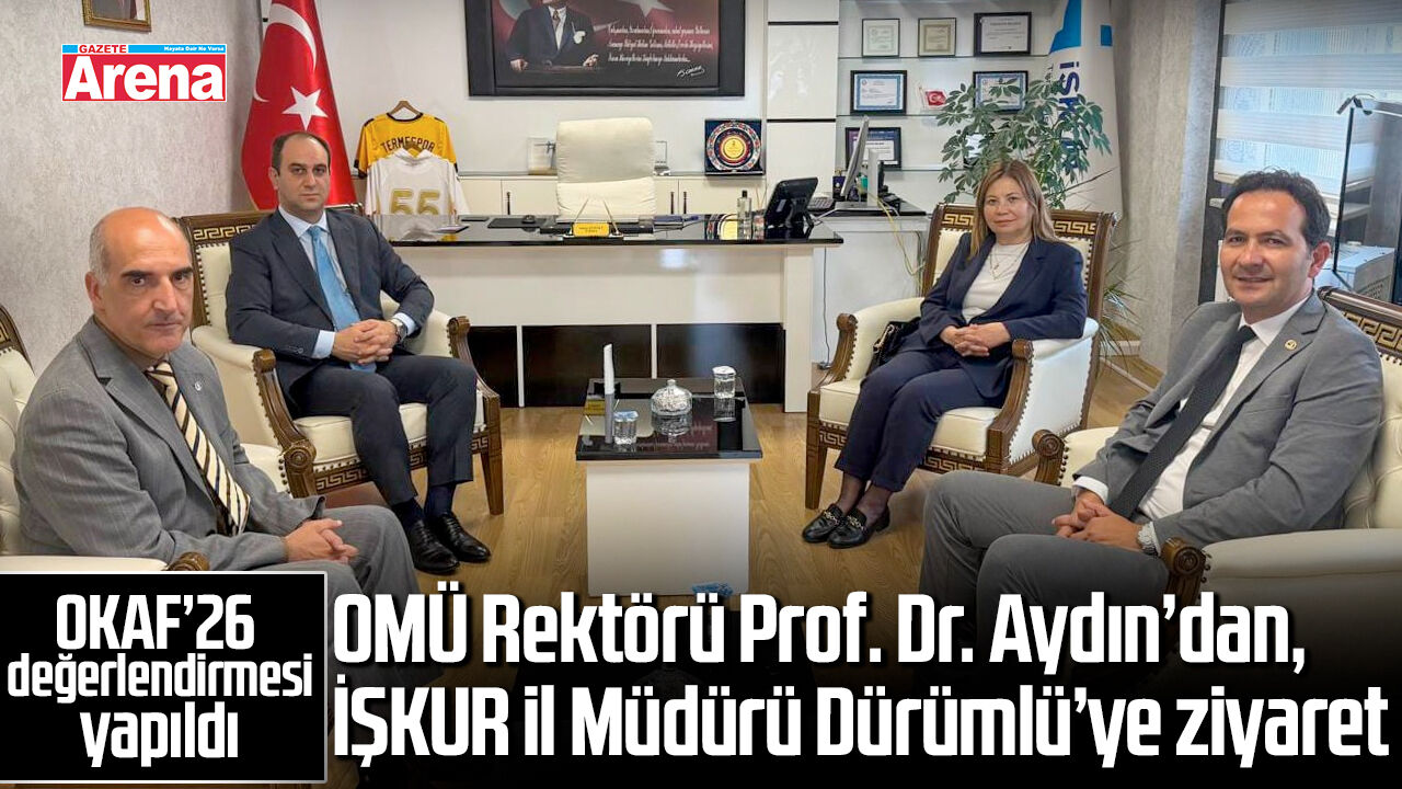 OMÜ Rektörü Aydın’dan İŞKUR İl Müdürü Dürümlü’ye ziyaret