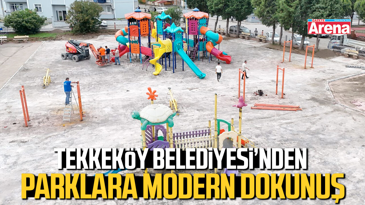 Tekkeköy Belediyesi’nden parklara modern dokunuş