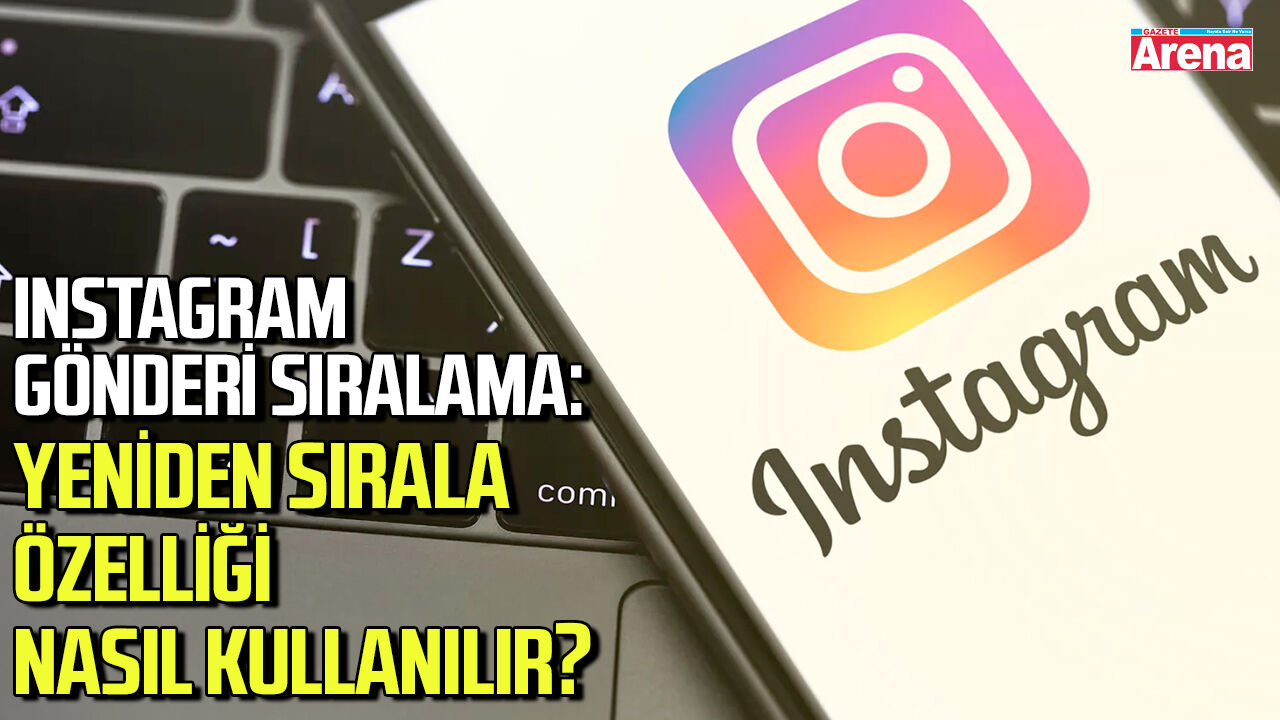 Instagram’da gönderi sıralama dönemi!