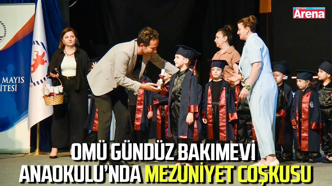 OMÜ Gündüz Bakımevi Anaokulu’nda mezuniyet coşkusu