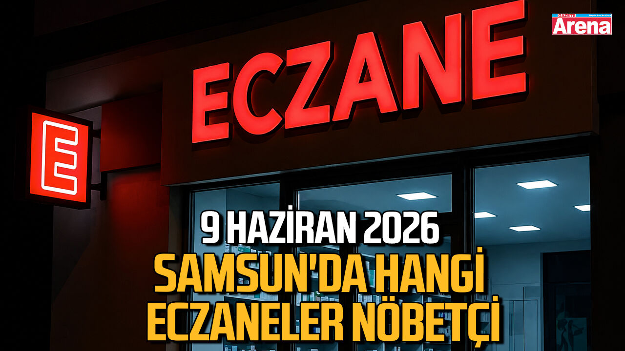 10 Haziran 2026 Samsun'da nöbetçi eczaneler