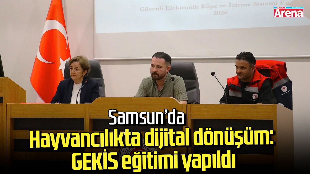 Samsun’da hayvancılıkta dijital dönüşüm: GEKİS eğitimi yapıldı