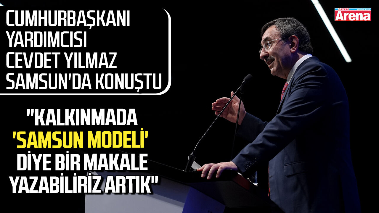 Cumhurbaşkanı Yardımcısı Cevdet Yılmaz Samsun'da konuştu