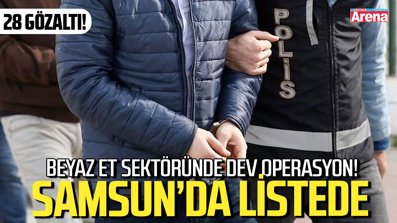 Beyaz et operasyonunda Samsun detayı!