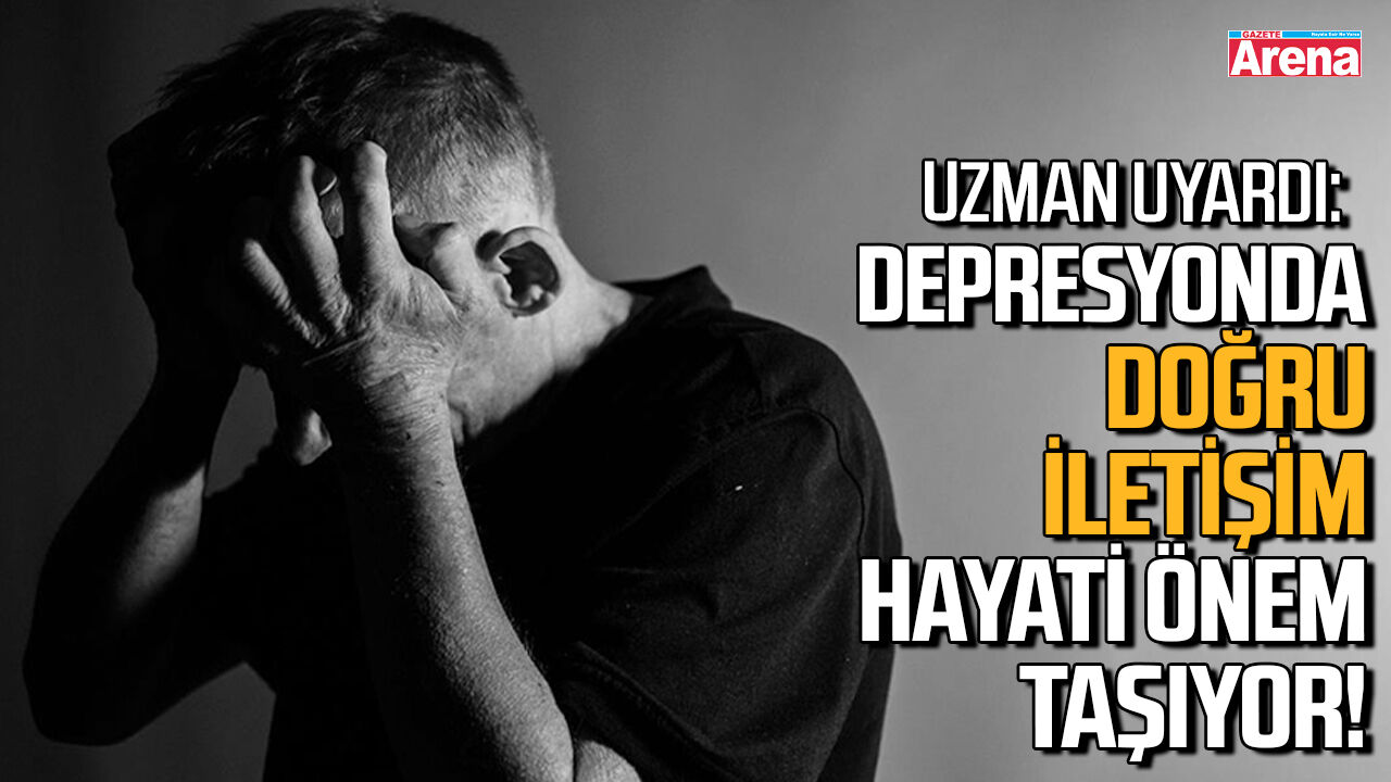 Depresyonda doğru iletişim hayati önem taşıyor!