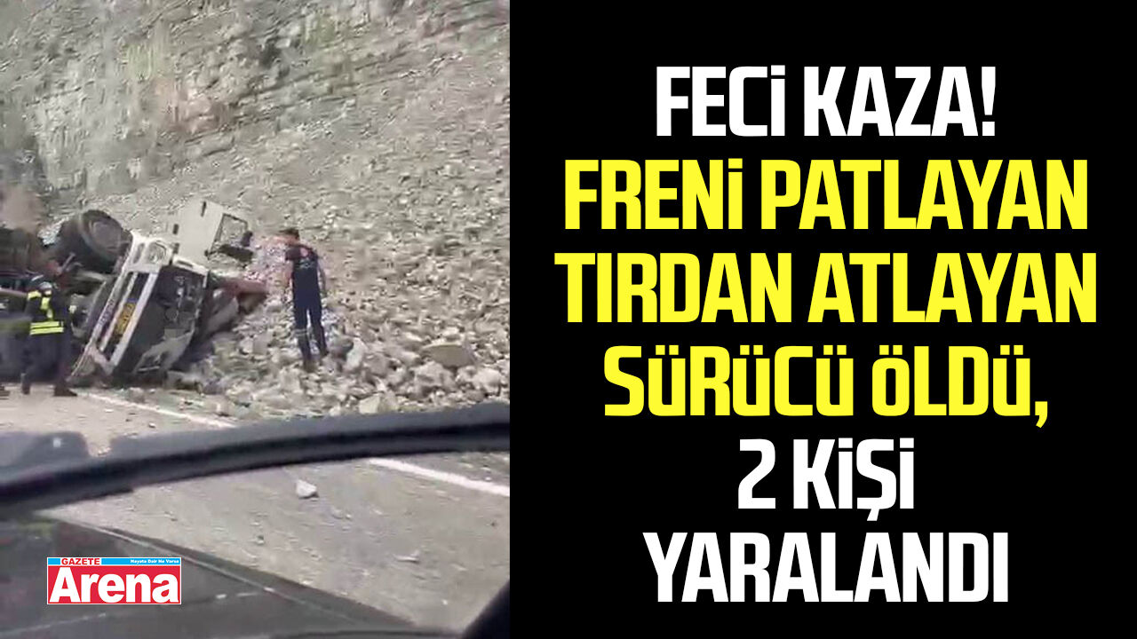 Freni patlayan tırdan atlayan sürücü öldü, 2 kişi yaralandı