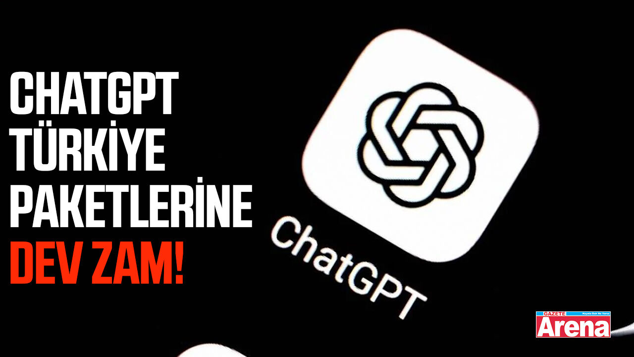 ChatGPT Türkiye paketlerine dev zam!