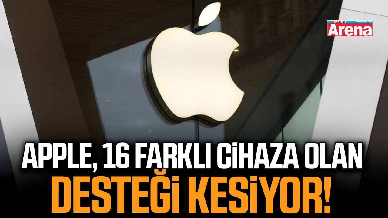 Apple, 16 farklı cihaza olan desteği kesiyor!
