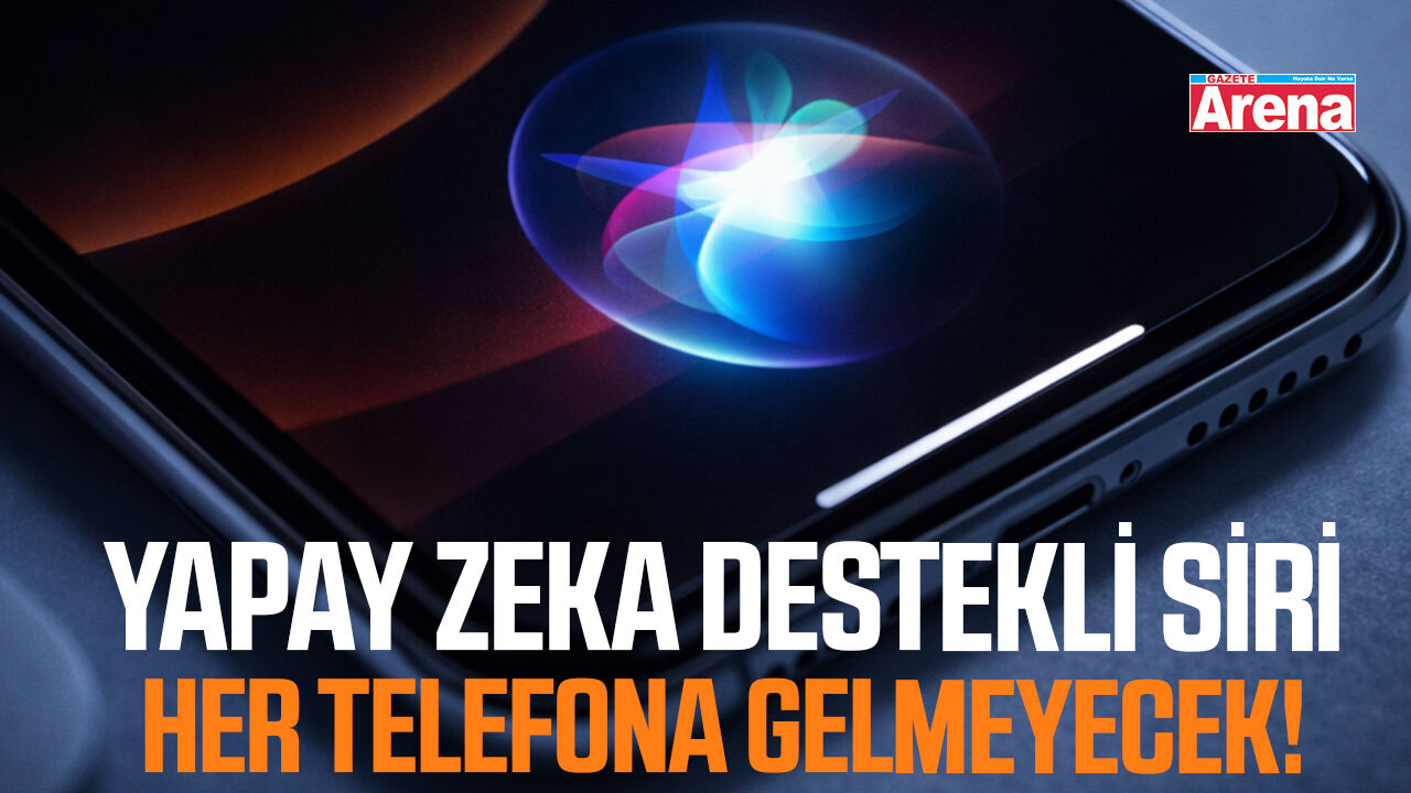 Yapay zeka destekli Siri her telefona gelmeyecek!