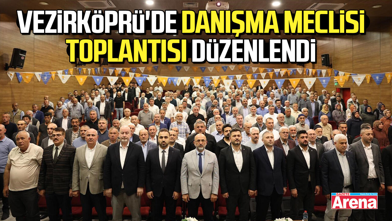 Vezirköprü'de Danışma Meclisi Toplantısı düzenlendi